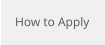 How to Apply